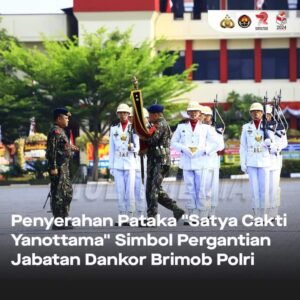 Penyerahan Pataka “Satya Cakti Yanottama” Simbol Pergantian Jabatan Dankor Brimob Polri