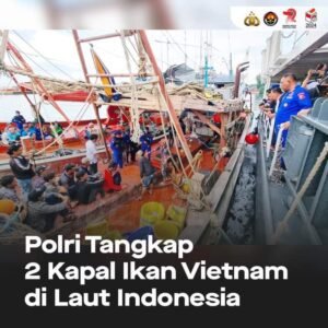Polri Tangkap 2 Kapal Ikan Vietnam Di Laut Indonesia