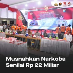 Musnahkan Narkoba Senilai Rp 22 Miliar