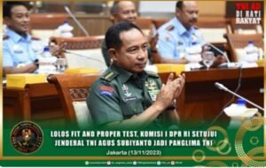 Lolos Fit And Proper Test, Komisi I DPR RI Setujui Jenderal TNI Agus Subiyanto Jadi Panglima TNI
