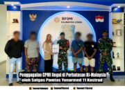Penggagalan CPMI Illegal di Perbatasan RI-Malaysia oleh Satgas Pamtas Yonarmed 11 Kostrad