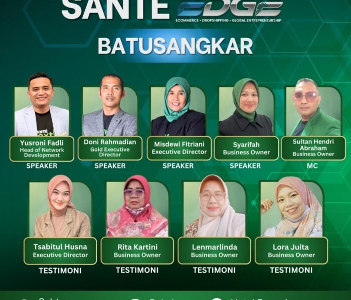 Jemput Peluang Bisnis Global di Santé Edge Batusangkar: Sehat, Finansial Kuat, Jalan-Jalan Gratis!