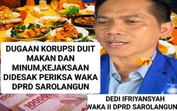 Dugaan Korupsi Uang Makan dan Minum,LP3 NKRI Desak APH Segera Periksa Dedi Ifriyansyah