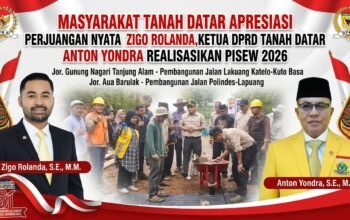 Masyarakat Tanah Datar Apresiasi Perjuangan Nyata Zigo Rolanda, Ketua DPRD Tanah Datar Anton Yondra Realisasikan PISEW 2026