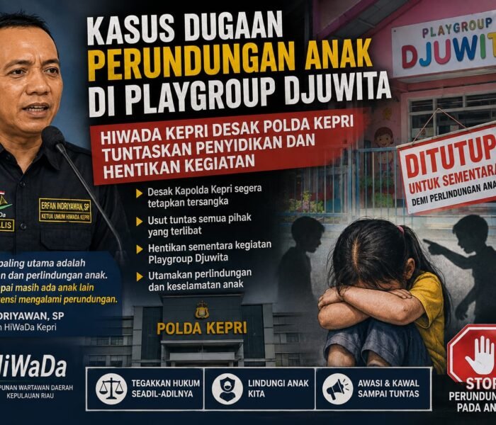 HiWaDa Kepri Desak Kapolda Kepri Segera Tetapkan Tersangka Kasus Perundungan Anak dan Penutupan di Playgroup Djuwita